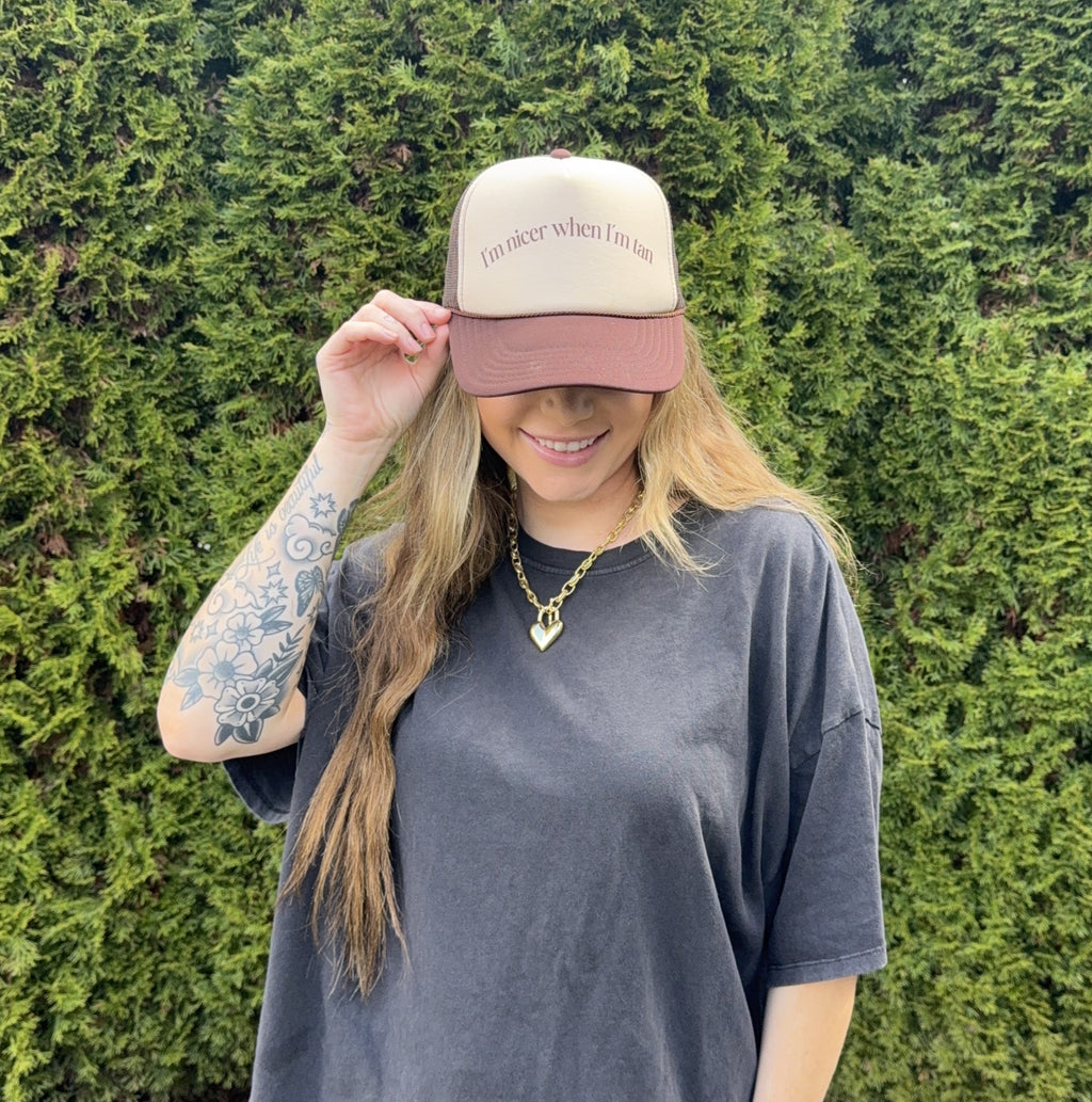 I’m nicer when I’m tan Trucker hat